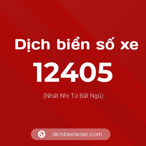 Ý nghĩa biển số xe 12405 là gì?