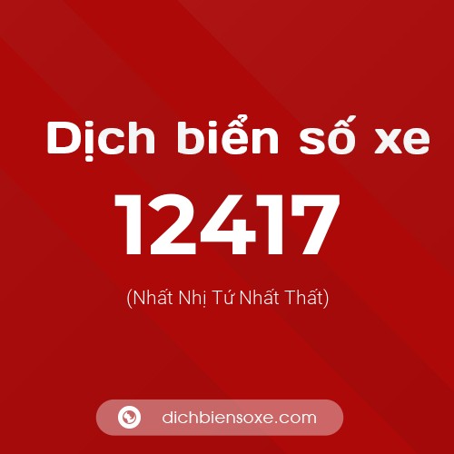 Ý nghĩa biển số xe 12417 là gì?