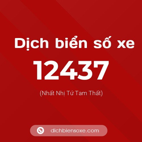 Ý nghĩa biển số xe 12437 là gì?