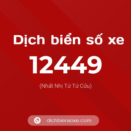 Ý nghĩa biển số xe 12449 là gì?