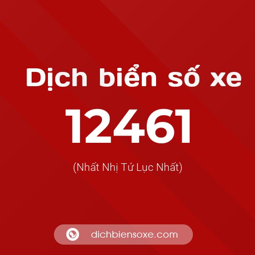 Ý nghĩa biển số xe 12461 là gì?