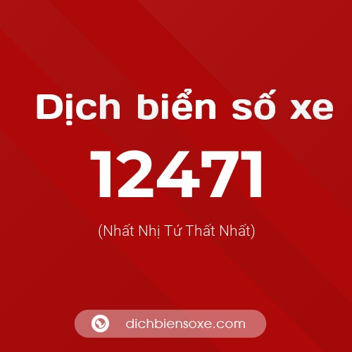 Ý nghĩa biển số xe 12471 là gì?