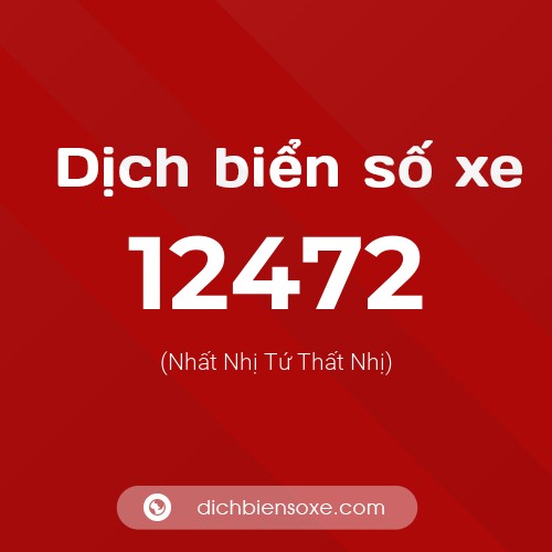 Ý nghĩa biển số xe 12472 là gì?