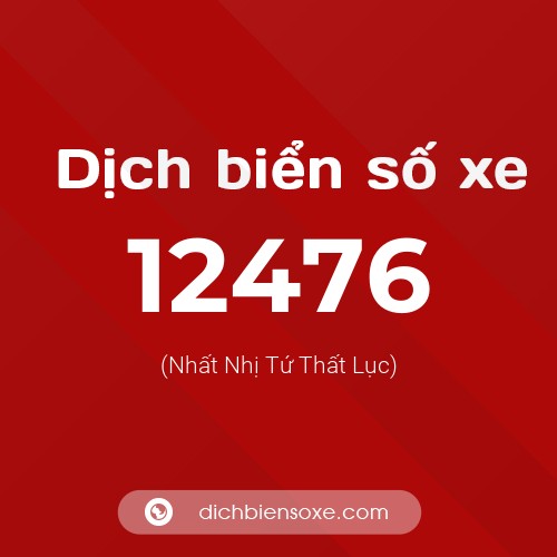 Ý nghĩa biển số xe 12476 là gì?