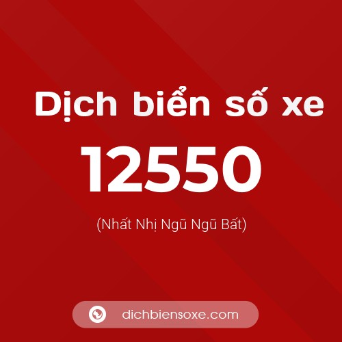 Ý nghĩa biển số xe 12550 là gì?