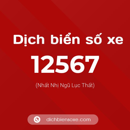 Ý nghĩa biển số xe 12567 là gì?