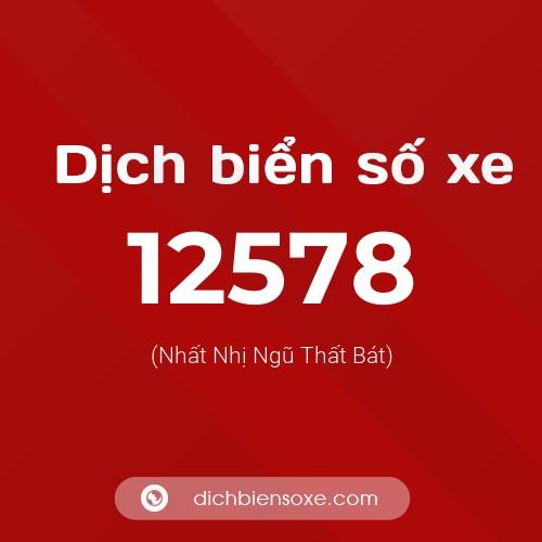 Ý nghĩa biển số xe 12578 là gì?