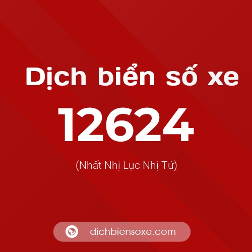 Ý nghĩa biển số xe 12624 là gì?