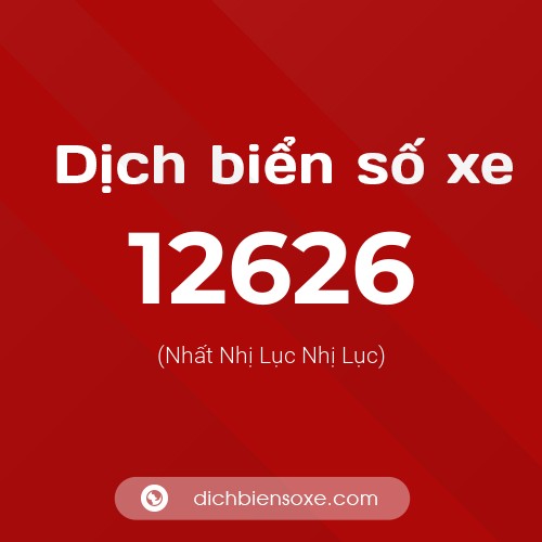 Ý nghĩa biển số xe 12626 là gì?