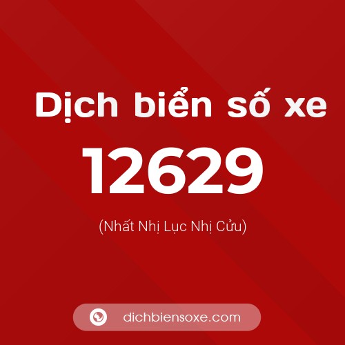 Ý nghĩa biển số xe 12629 là gì?