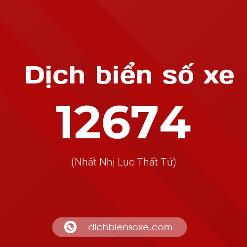 Ý nghĩa biển số xe 12674 là gì?