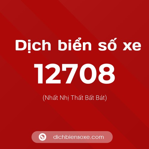 Ý nghĩa biển số xe 12708 là gì?