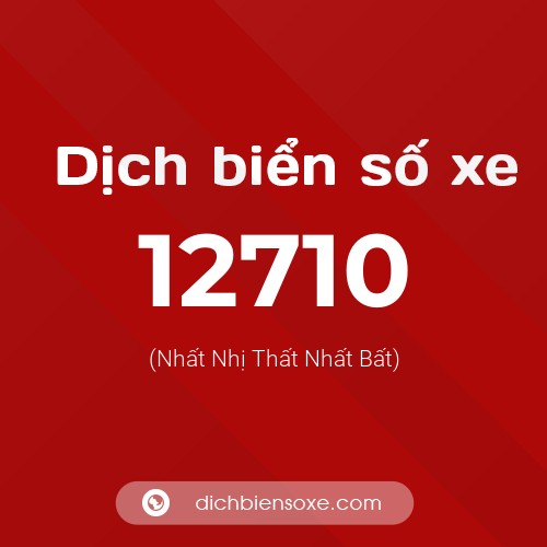 Ý nghĩa biển số xe 12710 là gì?