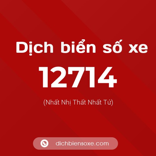 Ý nghĩa biển số xe 12714 là gì?