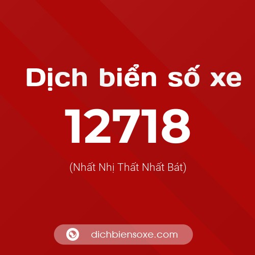 Ý nghĩa biển số xe 12718 là gì?