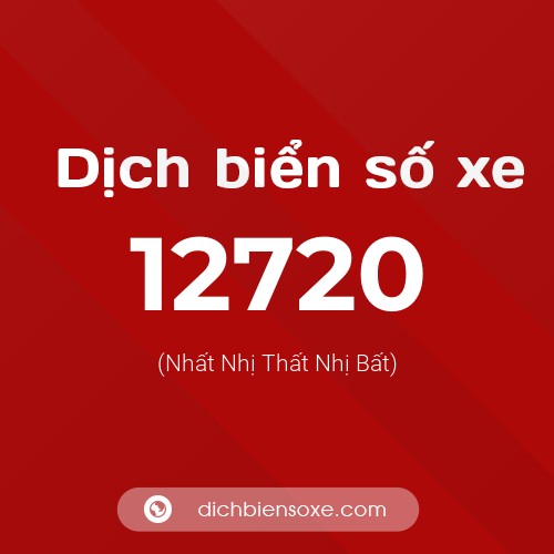 Ý nghĩa biển số xe 12720 là gì?