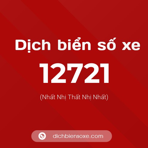 Ý nghĩa biển số xe 12721 là gì?