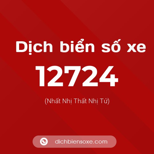 Ý nghĩa biển số xe 12724 là gì?