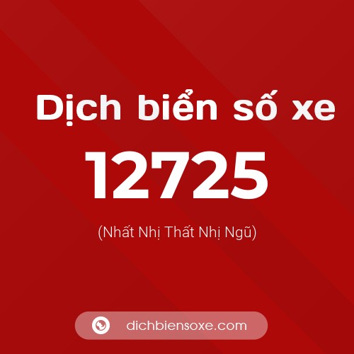 Ý nghĩa biển số xe 12725 là gì?