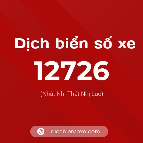 Ý nghĩa biển số xe 12726 là gì?