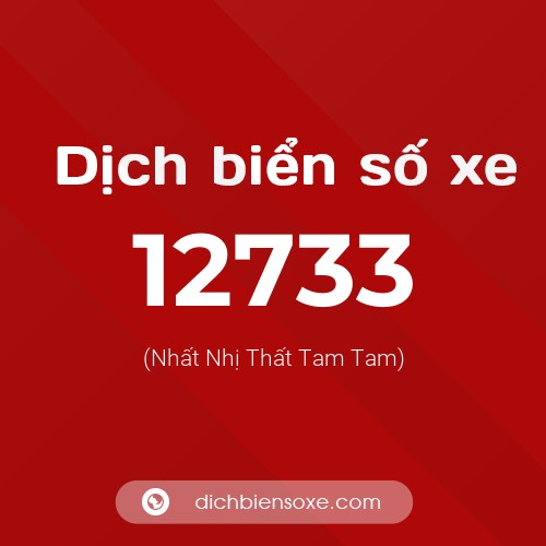 Ý nghĩa biển số xe 12733 là gì?