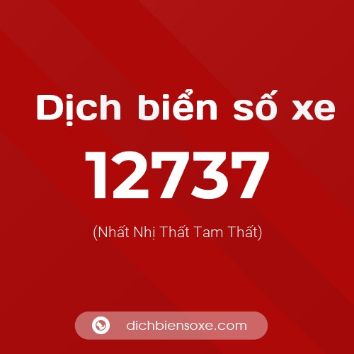 Ý nghĩa biển số xe 12737 là gì?