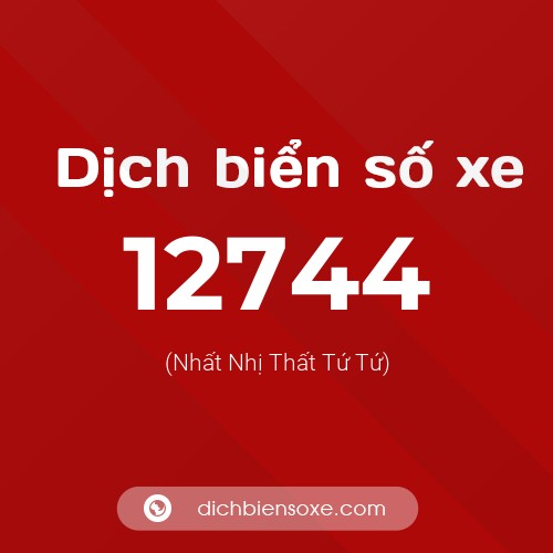 Ý nghĩa biển số xe 12744 là gì?