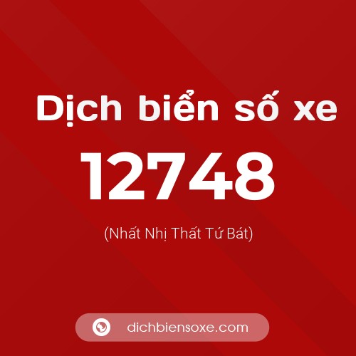 Xem ý nghĩa phong thủy biển số xe 12748 (Mãi Phất Phất Bát)