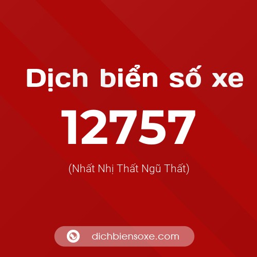 Ý nghĩa biển số xe 12757 là gì?