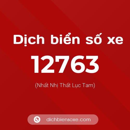 Ý nghĩa biển số xe 12763 là gì?