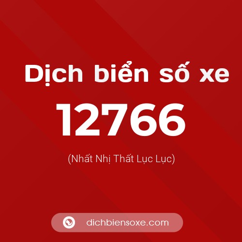 Ý nghĩa biển số xe 12766 là gì?