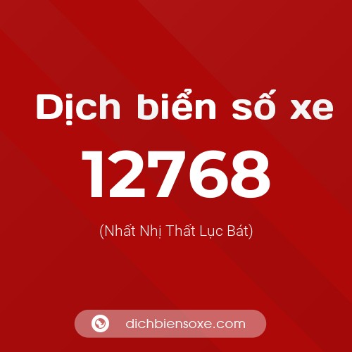 Ý nghĩa biển số xe 12768 là gì?