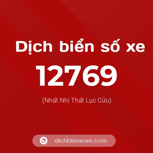 Ý nghĩa biển số xe 12769 là gì?