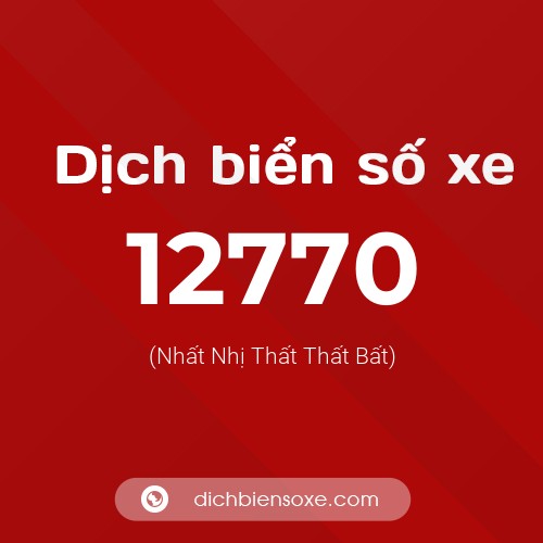 Ý nghĩa biển số xe 12770 là gì?