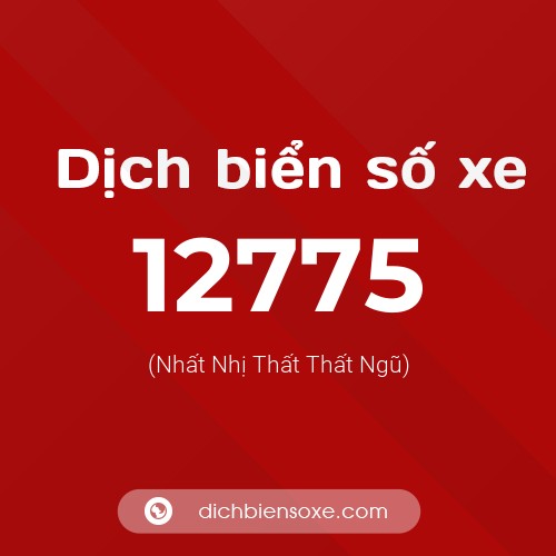 Ý nghĩa biển số xe 12775 là gì?