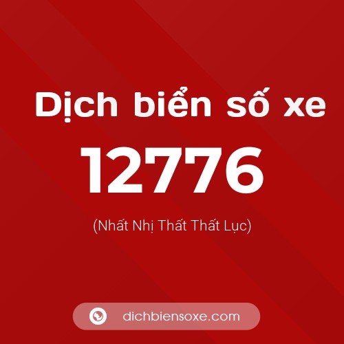 Ý nghĩa biển số xe 12776 là gì?