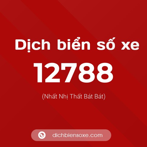 Ý nghĩa biển số xe 12788 là gì?