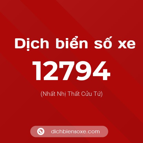 Ý nghĩa biển số xe 12794 là gì?