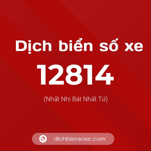 Ý nghĩa biển số xe 12814 là gì?