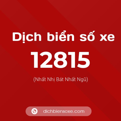 Ý nghĩa biển số xe 12815 là gì?