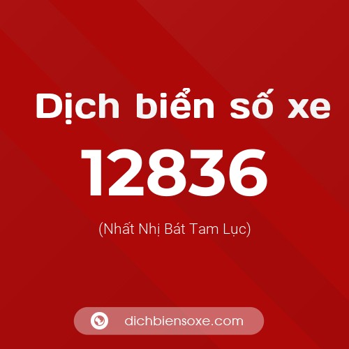 Ý nghĩa biển số xe 12836 là gì?