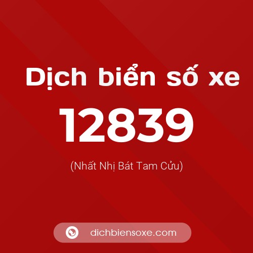Ý nghĩa biển số xe 12839 là gì?
