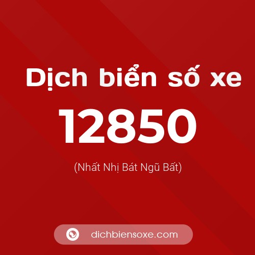 Ý nghĩa biển số xe 12850 là gì?