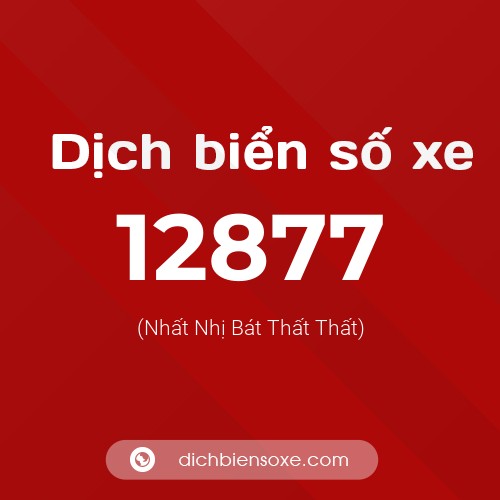 Ý nghĩa biển số xe 12877 là gì?