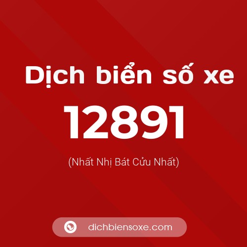 Ý nghĩa biển số xe 12891 là gì?