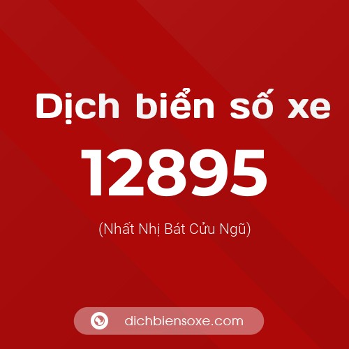 Ý nghĩa biển số xe 12895 là gì?