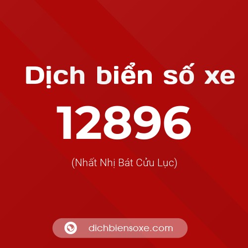 Ý nghĩa biển số xe 12896 là gì?