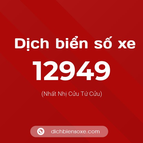 Ý nghĩa biển số xe 12949 là gì?