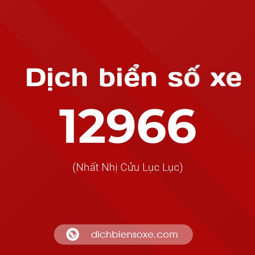 Ý nghĩa biển số xe 12966 là gì?