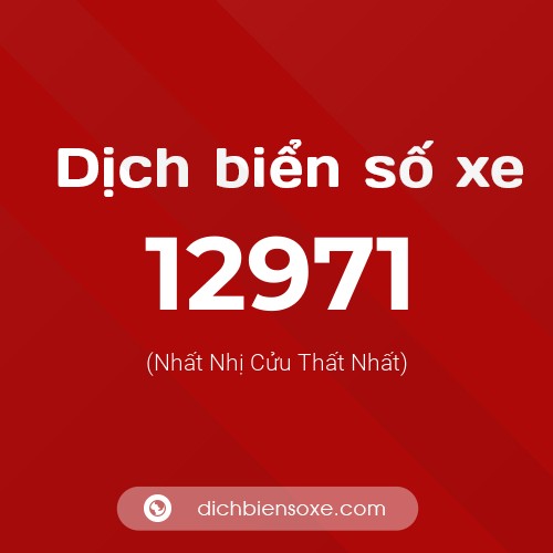 Ý nghĩa biển số xe 12971 là gì?